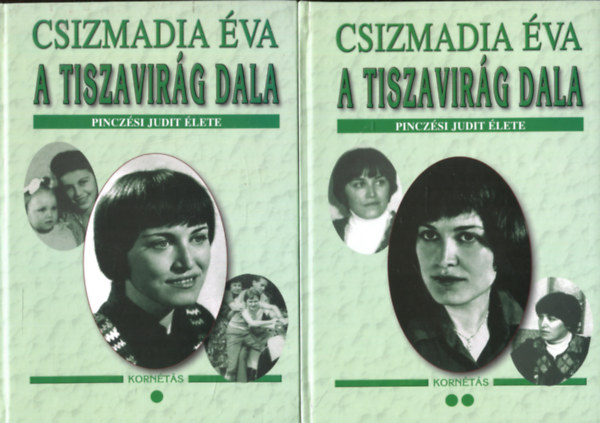 A tiszavir�g dala I-II. (Pincz�si Judit �lete)