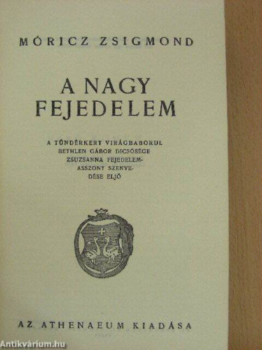 Mricz Zsigmond - A nagy fejedelem - Erdly / Msodik rsz (A Tndrkert virgbaborul, Bethlen Gbor dicssge, Zsuzsanna fejedelemasszony szenvedse elj)