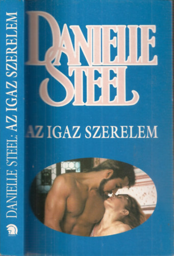 Danielle Steel - Az igaz szerelem