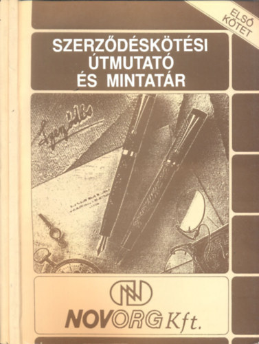 Dr. dr. Vlgyesi Lszln, Dr. Wellmann Gyrgy Baranyai Jnos - Szerzdsktsi tmutat s mintatr I-II.