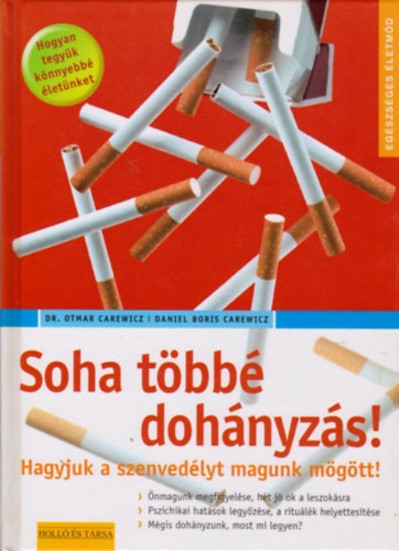 Otmar-Carewicz, Boris Carewicz - Soha tbb dohnyzs! - Hagyjuk a szenvedlyt magunk mgtt! (Egszsges letmd)