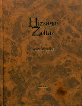 Hizsnyai Zolt�n - Hizsnyai Zolt�n legszebb versei