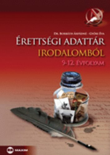 Borbáth Árpádné; Győri Éva - Érettségi adattár irodalomból 9-12 évfolyam