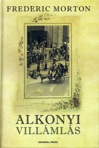 Frederic Morton - Alkonyi villmls