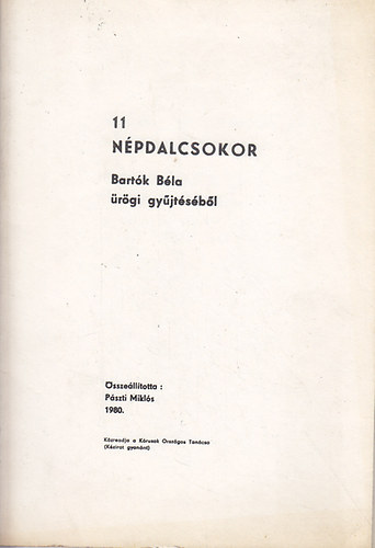 Pszti Mikls  (szerk.) - 11 npdalcsokor Bartk Bla rgi gyjtsbl