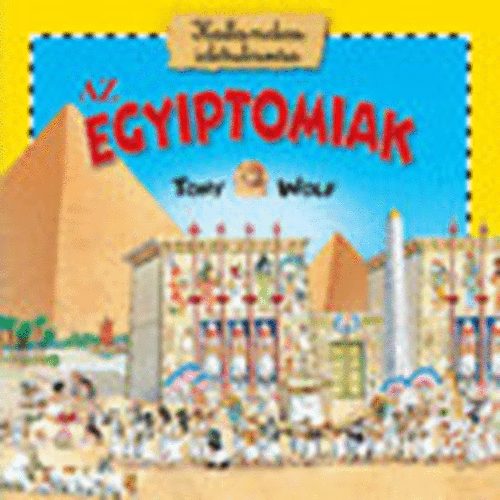 Tony Wolf - Az Egyiptomiak (Kalandos idutazs)