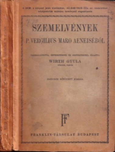 Wirth Gyula  (szerk.) - Szemelvnyek P. Vergilius Maro Aeneisbl (Hsz Istvn tbori pspk tulajdonosi bersval)