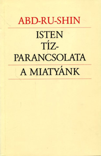 Abd-Ru-Shin - Isten t�zparancsolata - A mi aty�nk