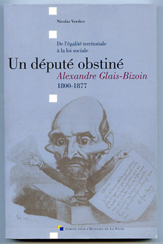 Nicolas Verdier - Un d�put� obstin� -Alexandre Glais-Bizoin (1800-1877)