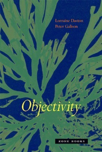 Peter Galison Lorraine Daston - Objectivity