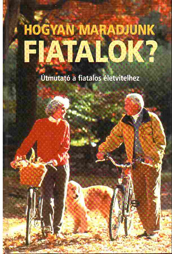 Edward  Claflin (szerk.) - Hogyan maradjunk fiatalok?