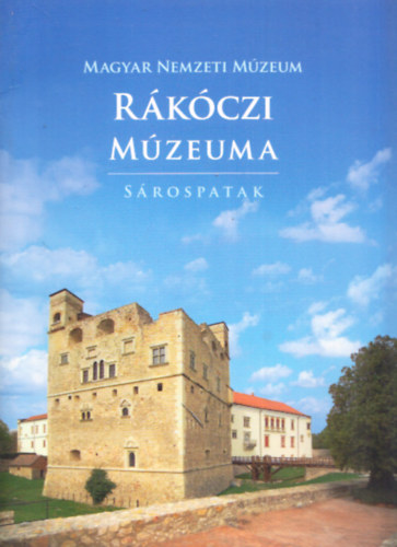 Tams Edit - A Magyar Nemzeti Mzeum Rkczi Mzeuma (Srospatak)