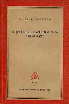 Karl Mannheim - A jelenkori szociolgia feladatai