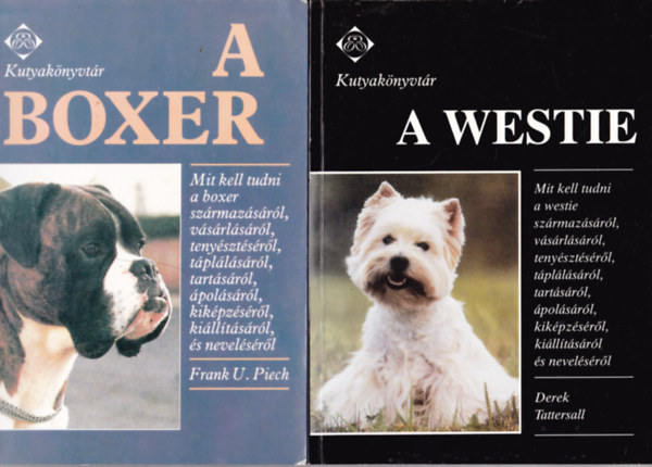 D.Tattersall + Frank U. Piech - 2 db "Kutyak�nyvt�r":A boxer + A westie