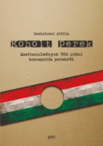 Szakolczai Attila - Koholt perek - esettanulm�nyok 1956 ut�ni koncepci�s perekr�l