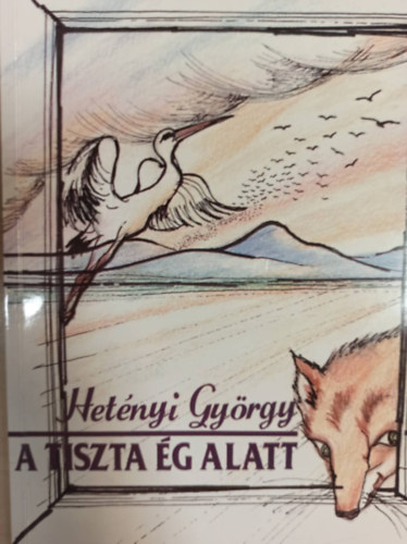 Hetényi György - A tiszta ég alatt