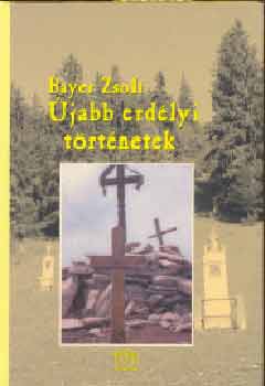 Bayer Zsolt - �jabb erd�lyi t�rt�netek - Legend�s hist�ri�k a r�gi Haz�b�l