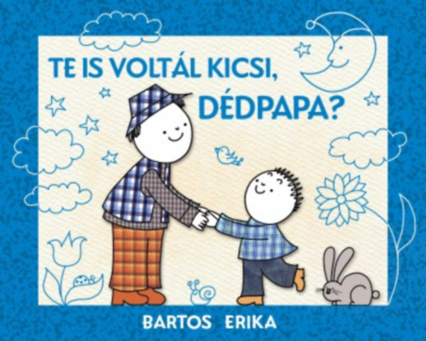Bartos Erika - Te is voltál kicsi, dédpapa?
