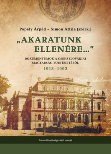 "Akaratunk ellenre..."