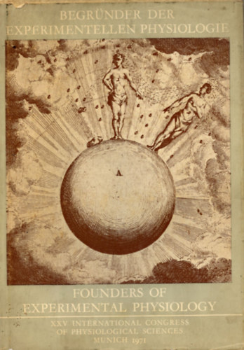 John Boylan  (szerk.), Kurt Kramer (szerk.) Wilhelm Blasius (szerk.) - Founders of experimental physiology - Begr�nder der Experimentellen Physiologie (angol-n�met-latin)