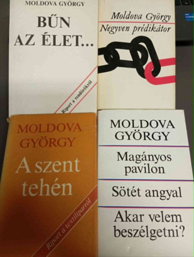 Moldova György - Moldova György (4 darab) Negyven prédikátor; A szent tehén; Magányos pavilon - Sötét angyal - Akar velem beszélgetni?; Bűn az élet