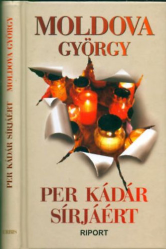 Moldova Gy�rgy - Per K�d�r s�rj��rt (Riport)