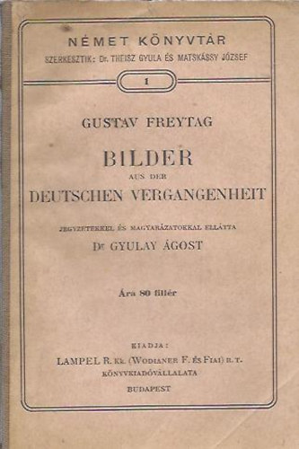 Dr. Theisz Gyula; Matskssy Jzsef  (szerk.) - Bilder aus der Deutschen Vergangenheit