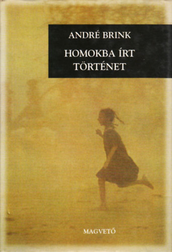 Andr� Brink - Homokba �rt t�rt�net
