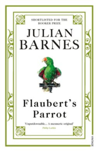 Julian Barnes - Flaubert's Parrot