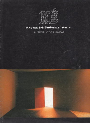 Magyar Építőművészet 1985. 4. - A művelődés házai