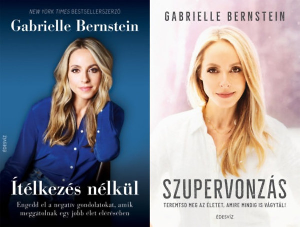 Gabrielle Bernstein - 2 db Gabrielle Bernstein ezoterikus tanácsadó könyv: Ítélkezés nélkül - Engedd el a negatív gondolatokat, amik meggátolnak egy jobb élet elérésében + Szupervonzás - Teremtsd meg az életet, amire mindig is vágytál!