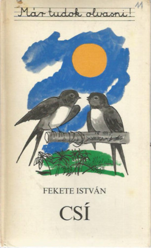 Fekete István - Csí (Már tudok olvasni)