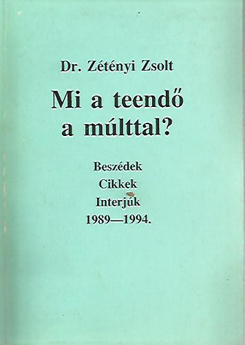 Dr. Ztnyi Zsolt - Mi a teend a mlttal?