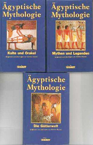 Ägyptische Mythologie I-III - Mythen und Legenden, Die Götterwelt, Kulte und Orakel