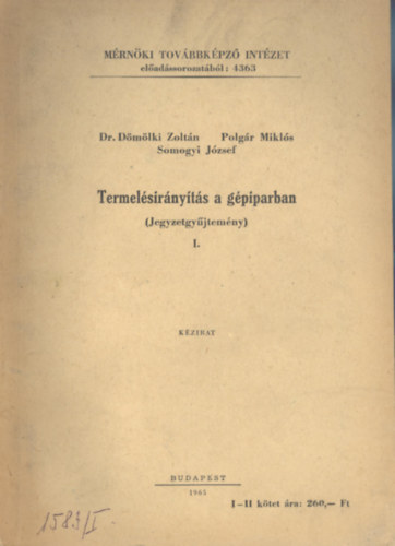 Dr. D�lm�ki Zolt�n-Polg�r Mikl�s-Somogyi J�zsef - Termel�sir�ny�t�s a g�piparban I.