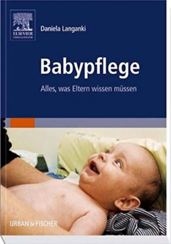 Daniela Langanki - Babypflege - Alles, was Eltern wissen mssen