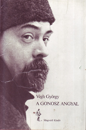 Végh György - A gonosz angyal (Önéletrajzi jegyzetek 1939-1942)