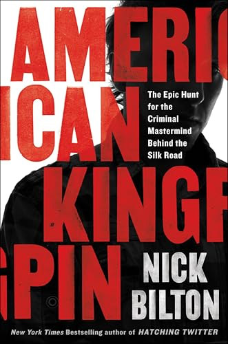 Nick Bilton - American Kingpin