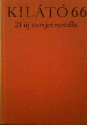 Kil�t� 66 (21 �j szovjet novella)