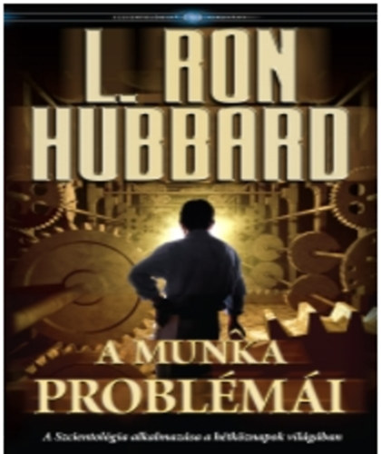 L. Ron Hubbard - A munka problmi