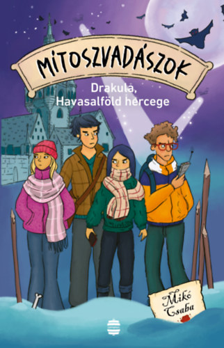 Mik� Csaba - M�toszvad�szok 4. - Drakula, Havasalf�ld hercege