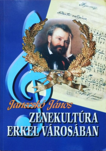 Janecsk Jnos - Zenekultra Erkel vrosban