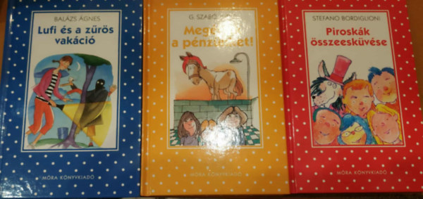 G. Szab� Judit, Bal�zs �gnes, Stefano Bordiglioni - 3 db P�tty�s k�nyvek: Lufi �s a z�r�s vak�ci� + Meg�rj�k a p�nz�nket! + Pirosk�k �sszeesk�v�se