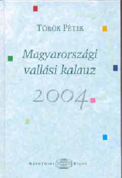 Trk Pter - Magyarorszgi vallsi kalauz 2004.