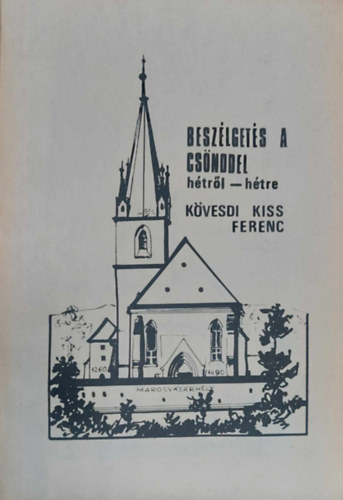 Kövesdi Kiss Ferenc - Beszélgetés a csönddel hétről-hétre