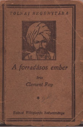 Clement Roy - A forradsos ember (Tolnai Regnytra)