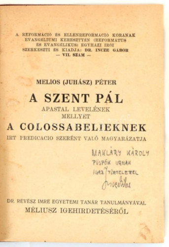 Melios  P�ter (Juh�sz) - A Szent P�l apastal level�nek, mellyet a colossabelieknek irt predicacio szer�nt val� magyar�zatja