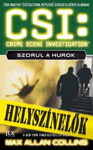 Max Allen Collins - CSI: Szorul a hurok - Helysznelk