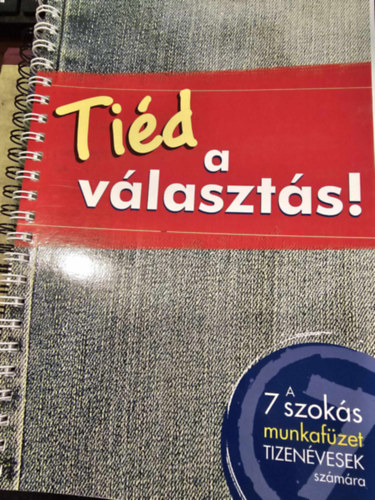 Tid a vlaszts (A 7 szoks munkafzet tizenvesek szmra)