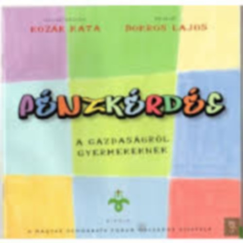 Bokros Lajos - Pnzkrds - A gazdasgrl gyermekeknek